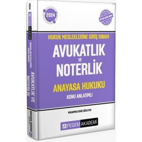 2024 Hukuk Mesleklerine Giriş Sınavı Avukatlık ve Noterlik Anayasa Hukuku Konu Anlatımlı Kitap Pegem Yayınları