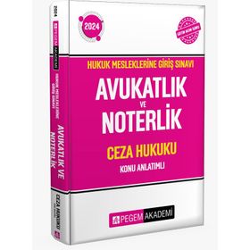 2024 Hukuk Mesleklerine Giriş Sınavı Avukatlık ve Noterlik Ceza Hukuku Konu Anlatımlı Kitap Pegem Akademi Yayıncılık
