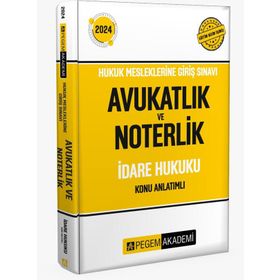 2024 Hukuk Mesleklerine Giriş Sınavı Avukatlık ve Noterlik İdare Hukuku Konu Anlatımlı Kitap Pegem Akademi Yayıncılık