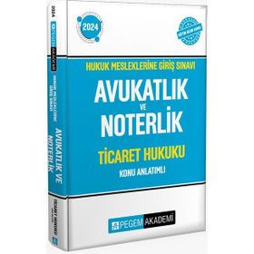 2024 Hukuk Mesleklerine Giriş Sınavı Avukatlık ve Noterlik Ticaret Hukuku Konu Anlatımlı Kitap Pegem Akademi Yayıncılık