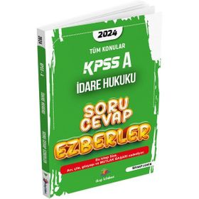 2024 KPSS A İdare Hukuku Soru Cevap - Ezberler - Serhat Güven - Dizgi Kitap