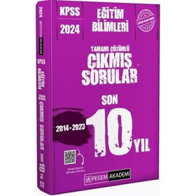 2024 KPSS Eğitim Bilimleri Tamamı Çözümlü Son 10 Yıl Çıkmış Sorular Pegem Yayınları