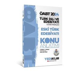2024 Öabt Türk Dili ve Edebiyatı Öğretmenliği Eski Türk Edebiyatı Konu Anlatımı Kitabı Yediiklim Yayınları