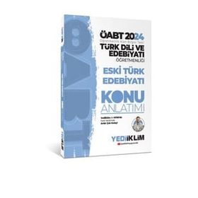 2024 Öabt Türk Dili ve Edebiyatı Öğretmenliği Eski Türk Edebiyatı Konu Anlatımı Kitabı Yediiklim Yayınları