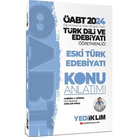 2024 Öabt Türk Dili ve Edebiyatı Öğretmenliği Eski Türk Edebiyatı Konu Anlatımı Kitabı Yediiklim Yayınları
