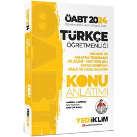 2024 ÖABT Türkçe Öğretmenliği Anlama ve Anlatma Teknikleri Dil Bilimi Yeni Türk Dili Çocuk Edebiyatı Konu Anlatımı Yediiklim Yayınları