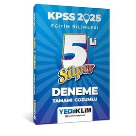 2025 KPSS Eğitim Bilimleri Tamamı Çözümlü Süper 5'li Deneme - Yediiklim Yayınları