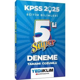 2025 KPSS Eğitim Bilimleri Tamamı Çözümlü Süper 5'li Deneme - Yediiklim Yayınları