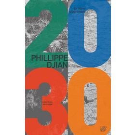 2030 - Bir İklim Krizi Romanı - Philippe Dijan