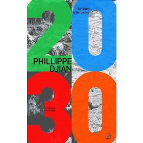 2030 - Bir İklim Krizi Romanı - Philippe Dijan
