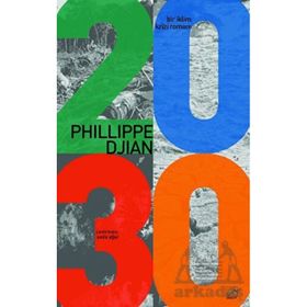 2030 - Bir İklim Krizi Romanı - Philippe Dijan