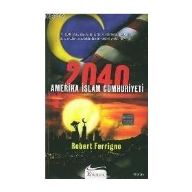 2040 AMERIKA İSLAM CUMHURIYETI - ROBERT FERRIGNO