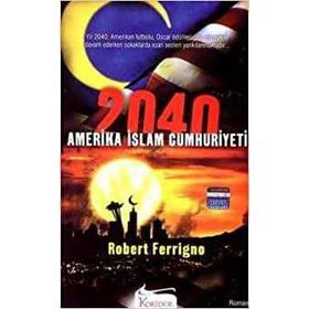 2040 AMERIKA İSLAM CUMHURIYETI - ROBERT FERRIGNO