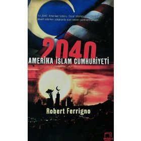 2040 AMERIKA İSLAM CUMHURIYETI - ROBERT FERRIGNO