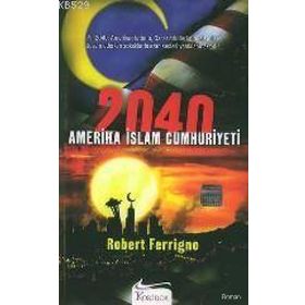 2040 AMERIKA İSLAM CUMHURIYETI - ROBERT FERRIGNO