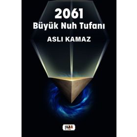 2061 Büyük Nuh Tufanı - Aslı Kamaz