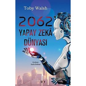 2062 Yapay Zeka Dünyası - Toby Walsh