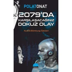 2079 da Karşılaşacağınız Dokuz Olay Polat Onat