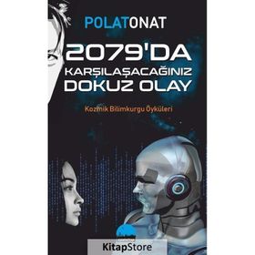 2079 da Karşılaşacağınız Dokuz Olay Polat Onat
