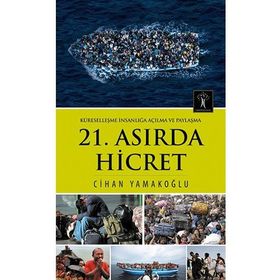 21. Asırda Hicret - Cihan Yamakoğlu