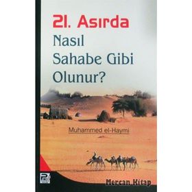 21. Asırda Nasıl Sahabe Gibi Olunur - Muhammed El-Haymi