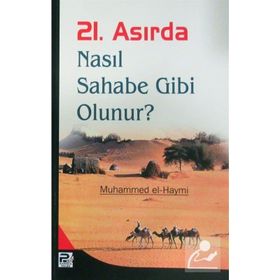 21. Asırda Nasıl Sahabe Gibi Olunur - Muhammed El-Haymi