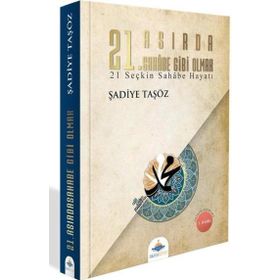 21. Asırda Sahabe Gibi Olmak - Şadiye Taşöz