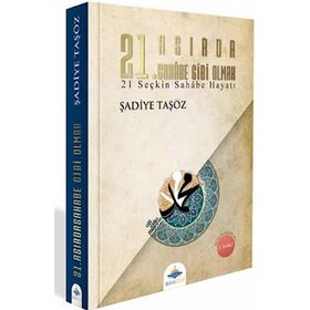 21. Asırda Sahabe Gibi Olmak - Şadiye Taşöz