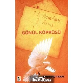 21. ASIRDAN 7. ASIRA GÖNÜL KÖPRÜSÜ - ÖMER NACI YILMAZ
