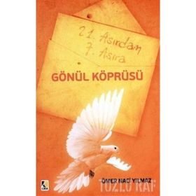 21. ASIRDAN 7. ASIRA GÖNÜL KÖPRÜSÜ - ÖMER NACI YILMAZ
