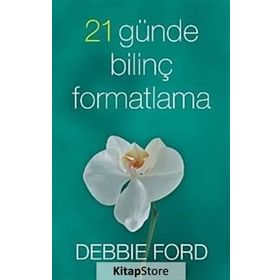 21 GÜNDE BİLİNÇ FORMATLAMA - DEBBIE FORD