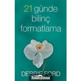 21 GÜNDE BİLİNÇ FORMATLAMA - DEBBIE FORD