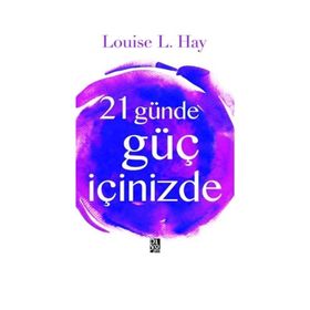 21 Günde Güç İçinizde - Louisa L. Hay