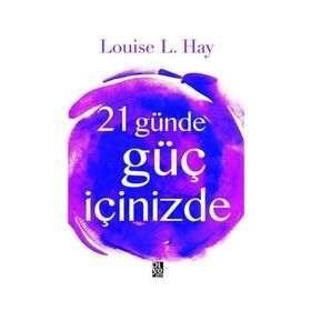 21 Günde Güç İçinizde - Louisa L. Hay