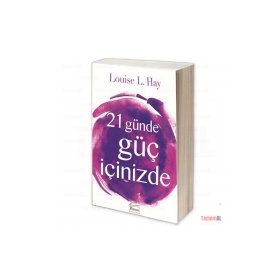 21 Günde Güç İçinizde / Louise L. Hay