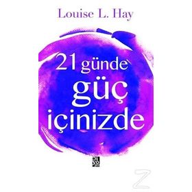 21 Günde Güç İçinizde / Louise L. Hay