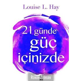 21 Günde Güç İçinizde / Louise L. Hay