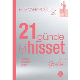 21 Günde İyi Hisset / Ece Vahapoğlu