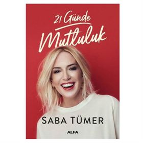 21 Günde Mutluluk - Saba Tümer