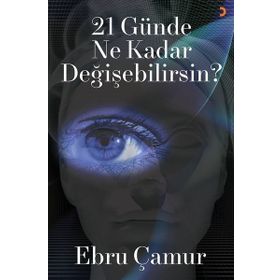 21 Günde Ne Kadar Değişebilirsin Ebru Çamur