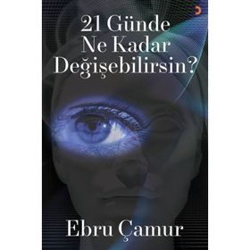 21 Günde Ne Kadar Değişebilirsin Ebru Çamur
