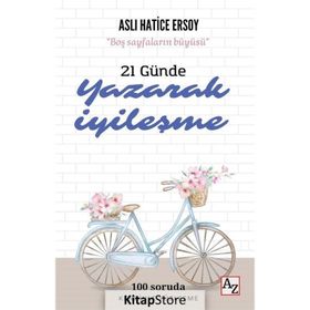 21 Günde Yazarak İyileşme - Aslı Hatice Ersoy