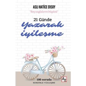 21 Günde Yazarak İyileşme - Aslı Hatice Ersoy