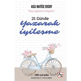 21 Günde Yazarak İyileşme - Aslı Hatice Ersoy