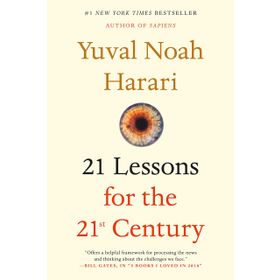 21 Lessons For The 21st Century - Yuval Noah Harari