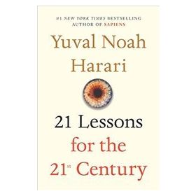 21 Lessons For The 21st Century - Yuval Noah Harari
