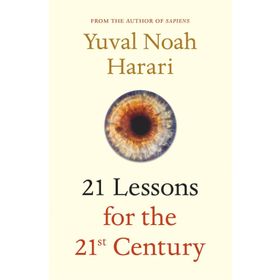 21 Lessons For The 21st Century - Yuval Noah Harari