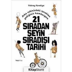 21 Sıradan Şeyin Sıradışı Tarihi - Yıldıray Karakiya