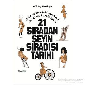 21 Sıradan Şeyin Sıradışı Tarihi - Yıldıray Karakiya
