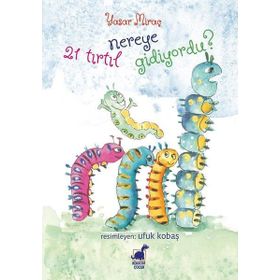 21 Tırtıl Nereye Gidiyordu - Yaşar Miraç